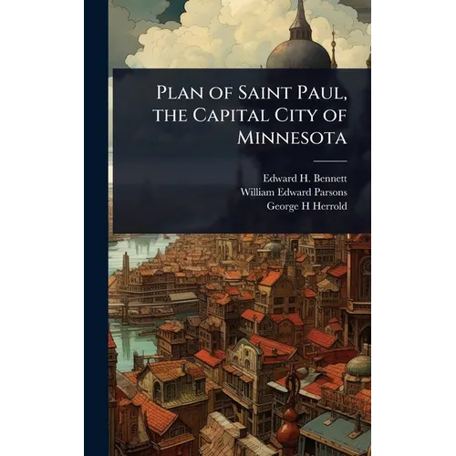 Plan of Saint Paul, the Capital City of Minnesota - Hardcover