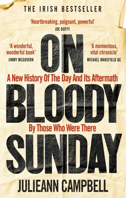 On Bloody Sunday: A New History of the Day and Its Aftermath by Those Who Were There - Paperback