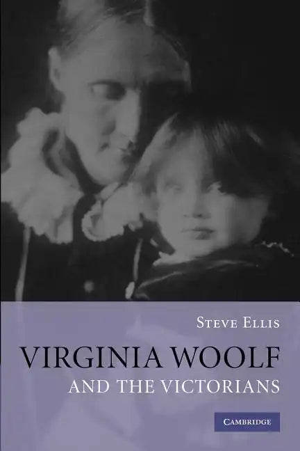 Virginia Woolf and the Victorians - Paperback