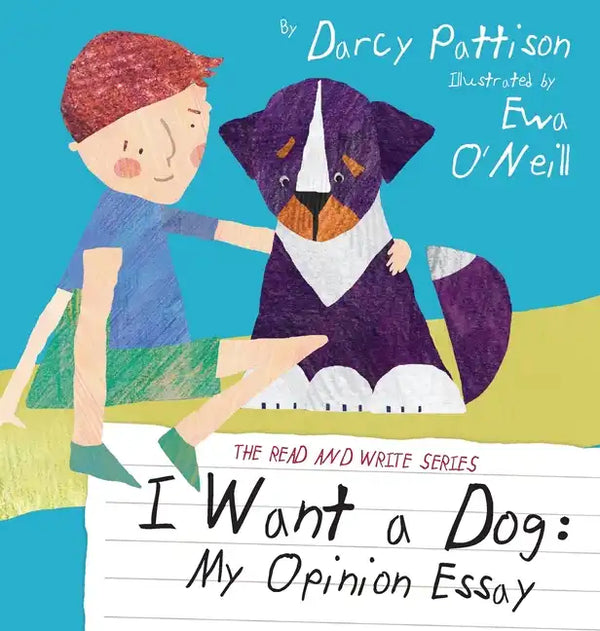 I Want a Dog: My Opinion Essay - Hardcover