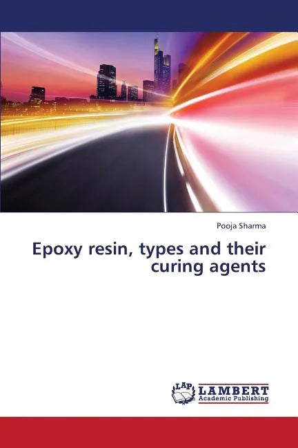 Epoxy resin, types and their curing agents - Paperback