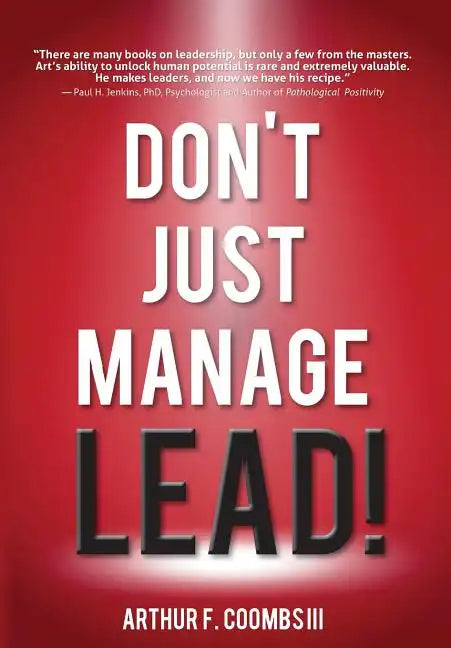 Don't Just Manage--Lead! - Hardcover