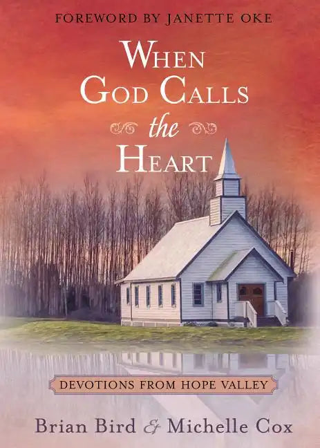When God Calls the Heart: Devotions from Hope Valley - Hardcover