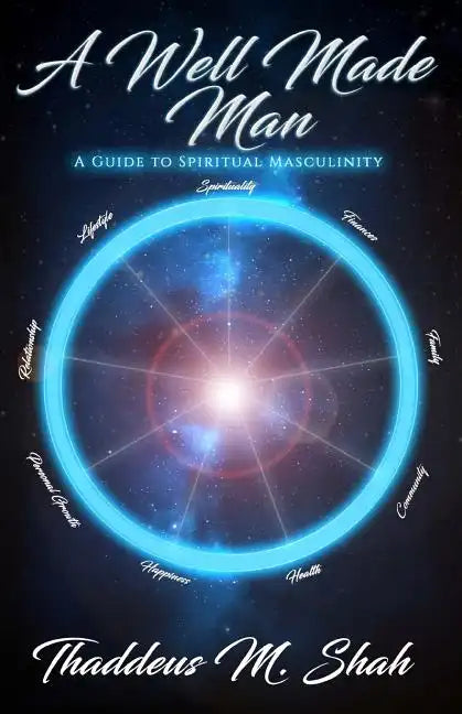A Well Made Man: A Guide To Spiritual Masculinity - Paperback