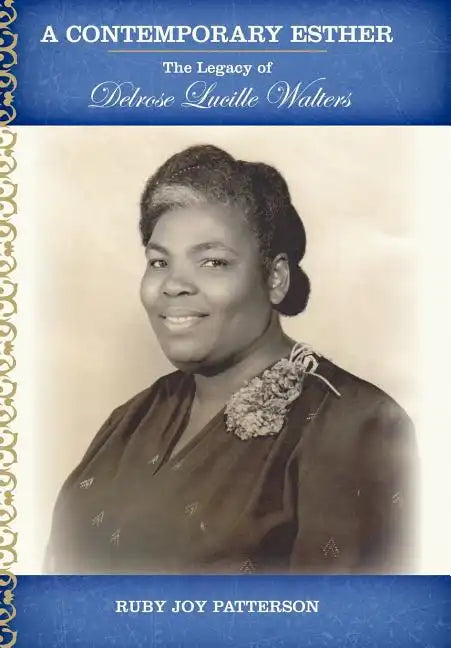 A Contemporary Esther: The Legacy of Delrose Lucille Walters - Hardcover