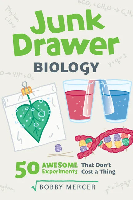 Junk Drawer Biology: 50 Awesome Experiments That Don't Cost a Thing Volume 6 - Paperback