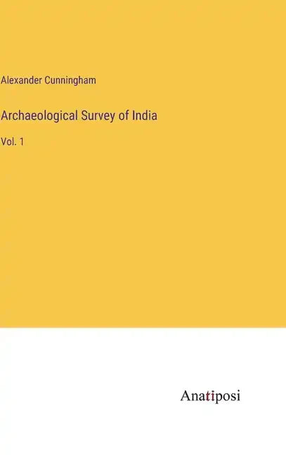 Archaeological Survey of India: Vol. 1 - Hardcover