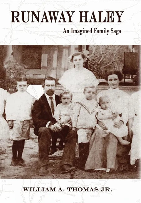 Runaway Haley: An Imagined Family Saga - Hardcover