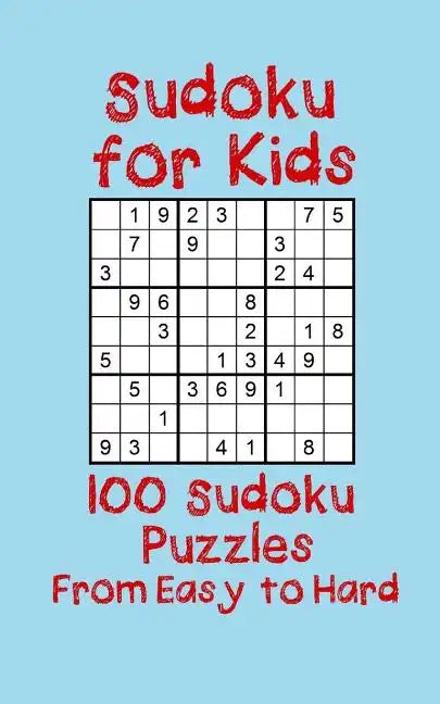 Sudoku for Kids: 100 Sudoku Puzzles from Easy to Hard - Paperback