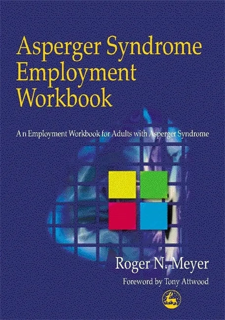 Asperger Syndrome Employment Workbook: An Employment Workbook for Adults with Asperger Syndrome - Paperback