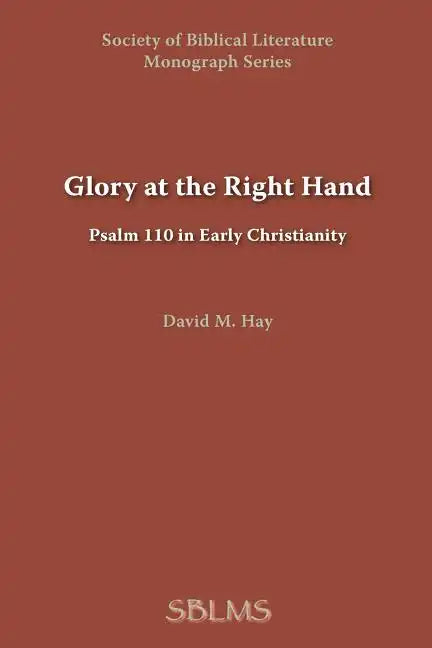 Glory at the Right Hand: Psalm 110 in Early Christianity - Paperback