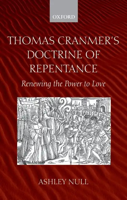 Thomas Cranmer's Doctrine of Repentance: Renewing the Power to Love - Paperback