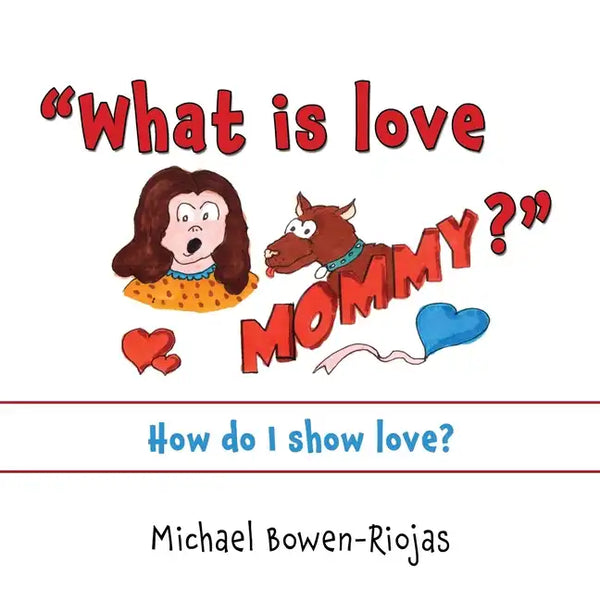 "What is love Mommy?": How do I show love? - Paperback