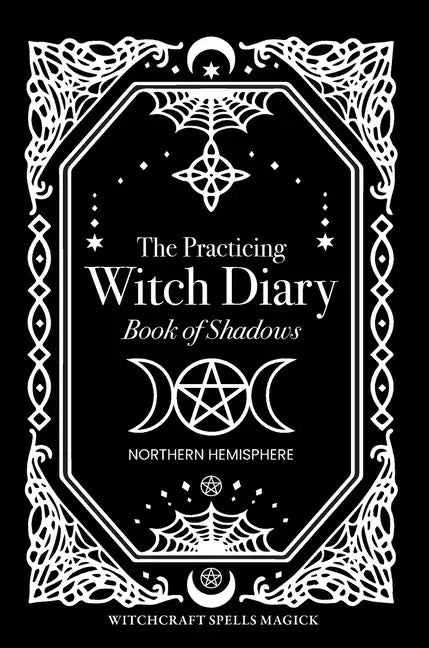 The Practicing Witch Diary - Book of Shadows - Northern Hemisphere - Hardcover