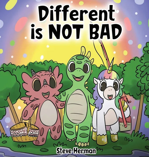 Different is NOT Bad: A Dinosaur's Story About Unity, Diversity and Friendship. - Hardcover