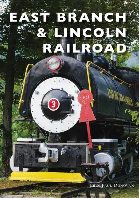 East Branch & Lincoln Railroad - Paperback