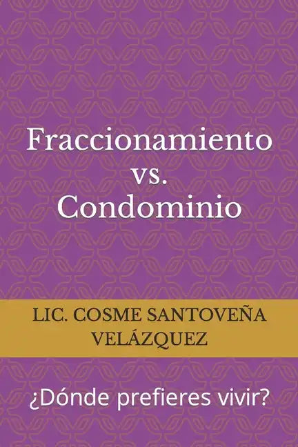 Fraccionamiento vs Condominio: ¿Dónde prefieres vivir? - Paperback