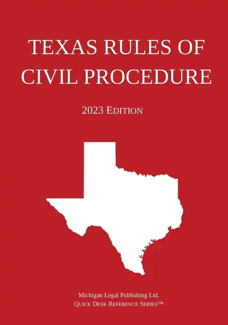 Texas Rules of Civil Procedure; 2023 Edition - Paperback