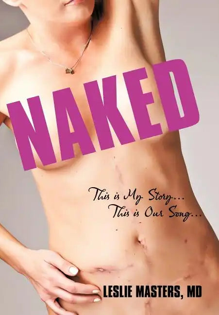 Naked: This Is My Story... This Is Our Song... - Hardcover
