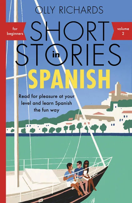 Short Stories in Spanish for Beginners Volume 2: Read for Pleasure at Your Level, Expand Your Vocabulary and Learn Spanish the Fun Way! - Paperback