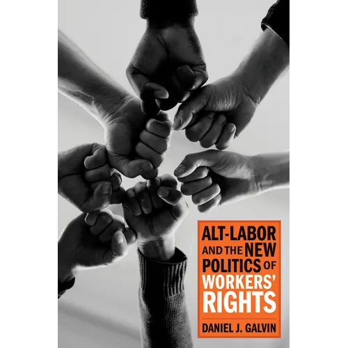 Alt-Labor and the New Politics of Workers' Rights - Paperback