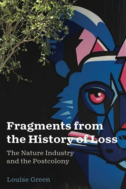 Fragments from the History of Loss: The Nature Industry and the Postcolony - Paperback