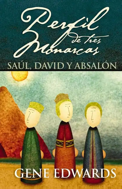 Perfil de Tres Monarcas: Saúl, David Y Absalón - Hardcover