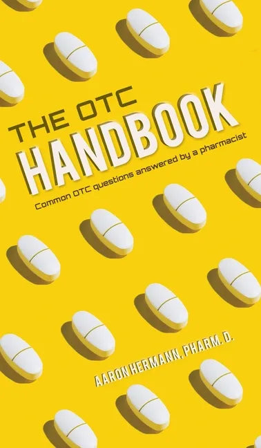Allergy Cough Cold Medicine Advice Book "The OTC Handbook" Medication Guide. Flu, GI, Skin & MORE! - Hardcover
