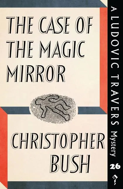 The Case of the Magic Mirror: A Ludovic Travers Mystery - Paperback