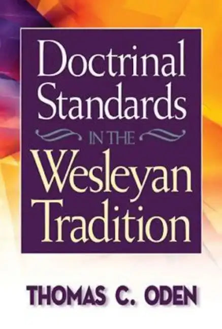 Doctrinal Standards in the Wesleyan Tradition: Revised Edition - Paperback
