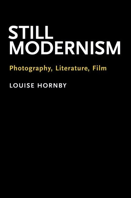 Still Modernism: Photography, Literature, Film - Paperback
