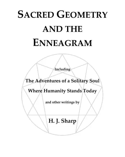 Sacred Geometry and the Enneagram: The Adventures of a Solitary Soul - Paperback
