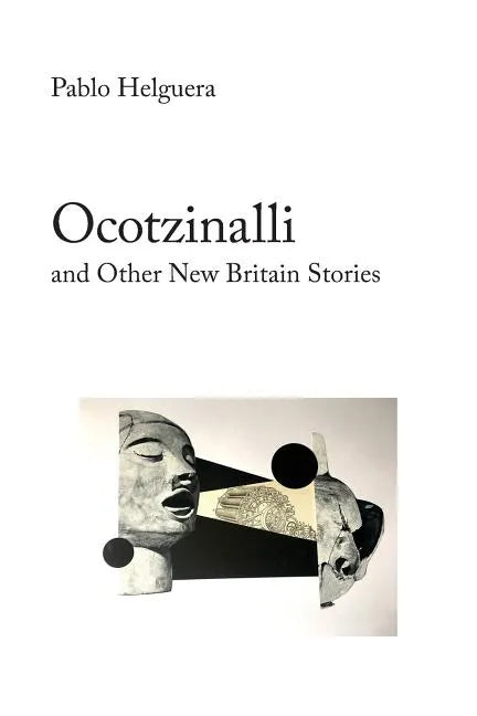 Ocotzinalli (and Other New Britain Stories) - Paperback