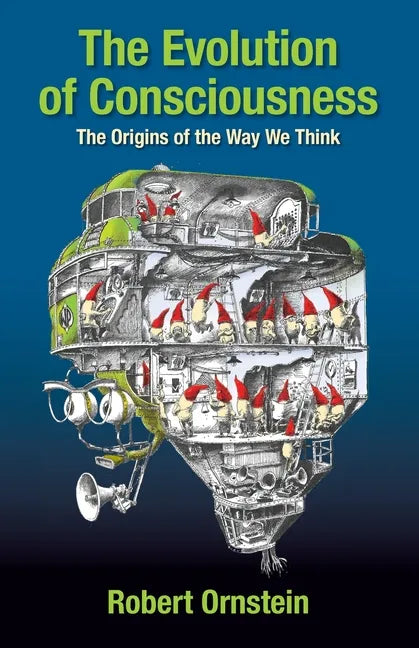 The Evolution of Consciousness: The Origins of the Way We Think - Paperback