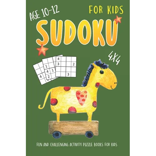 Sudoku For Kids Age 10-12: 4x4 Fun And Challenging Sudoku Puzzles Activity Books for Kids - Paperback