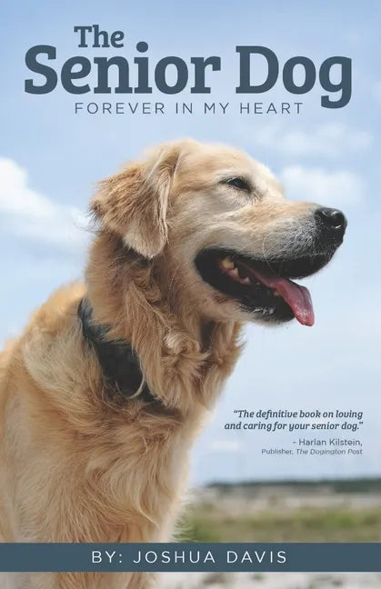 The Senior Dog: Forever In My Heart - Paperback