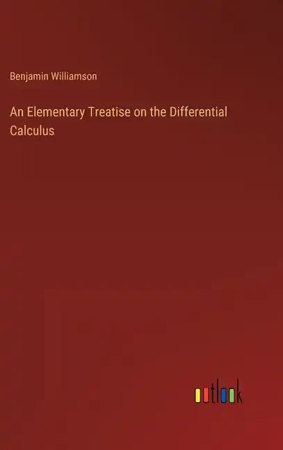An Elementary Treatise on the Differential Calculus - Hardcover