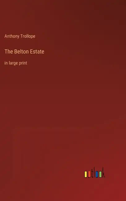 The Belton Estate: in large print - Hardcover