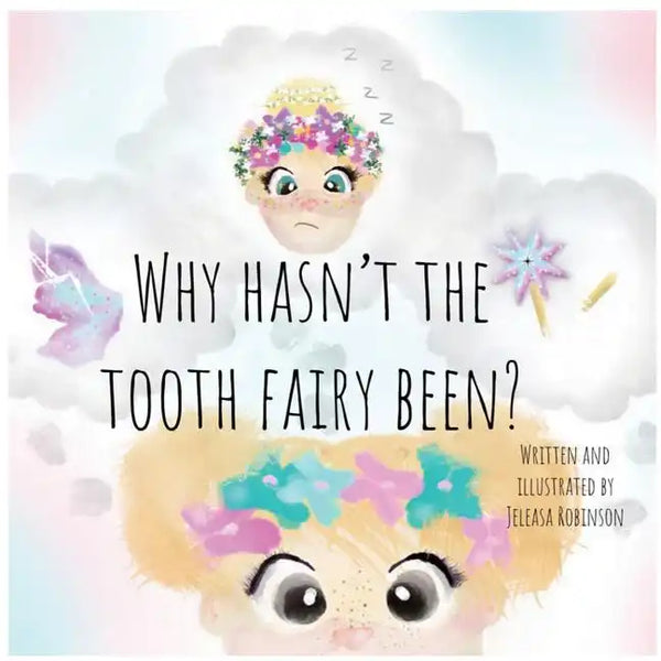 Why Hasn't The Tooth Fairy Been? - Paperback