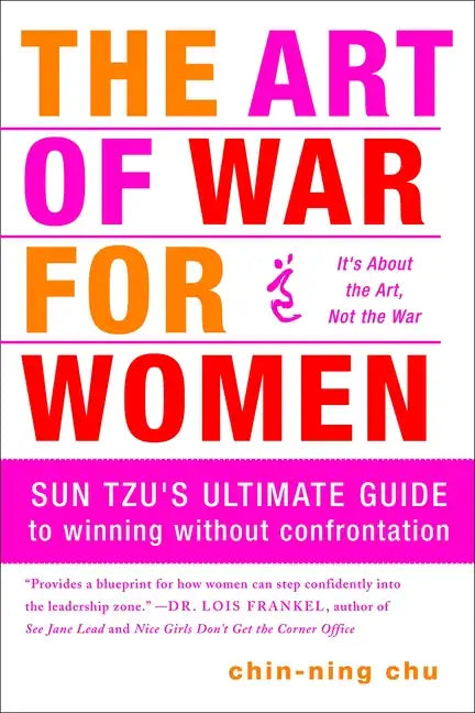The Art of War for Women: Sun Tzu's Ultimate Guide to Winning Without Confrontation - Paperback