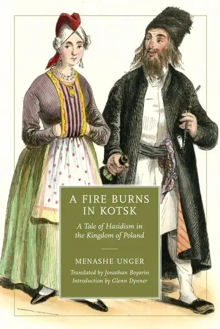 A Fire Burns in Kotsk: A Tale of Hasidism in the Kingdom of Poland - Paperback