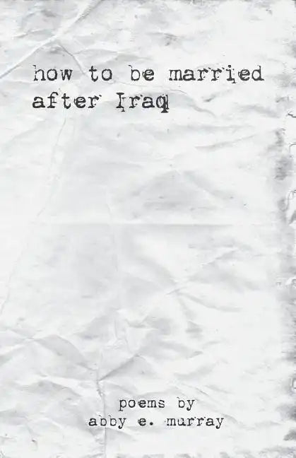 How to Be Married after Iraq - Paperback