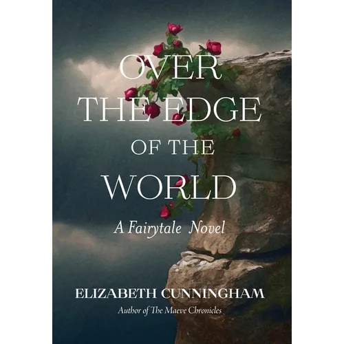 Over The Edge of the World: A Fairytale Novel - Hardcover
