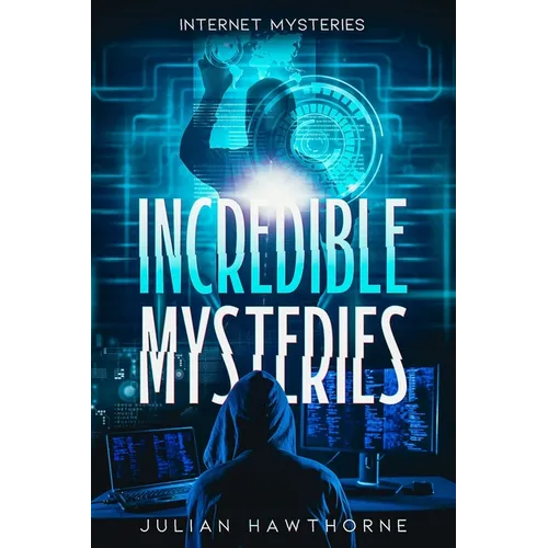 Incredible Mysteries: Internet Mysteries - Paperback
