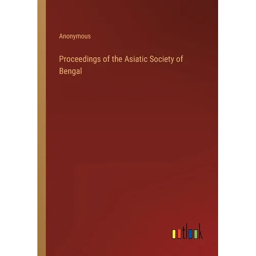 Proceedings of the Asiatic Society of Bengal - Paperback