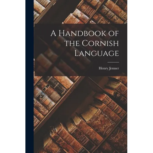 A Handbook of the Cornish Language - Paperback