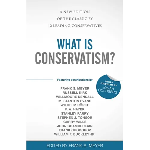 What Is Conservatism?: A New Edition of the Classic by 12 Leading Conservatives - Paperback