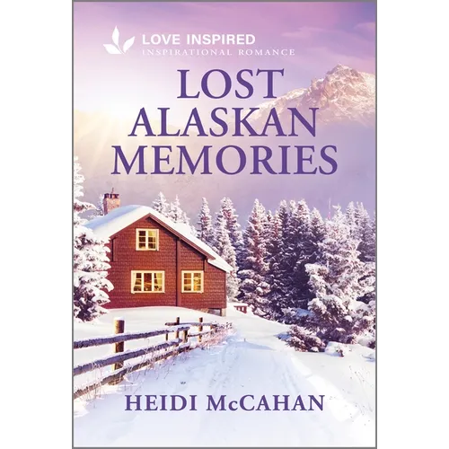 Lost Alaskan Memories: An Uplifting Inspirational Romance - Mass Market Paperbound