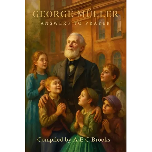 George Muller Answers to Prayer - Trusting God's Provision - Paperback