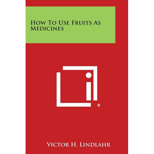 How to Use Fruits as Medicines - Paperback